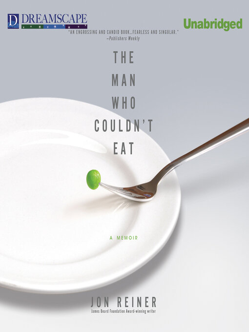 Title details for The Man Who Couldn't Eat by Jon Reiner - Available